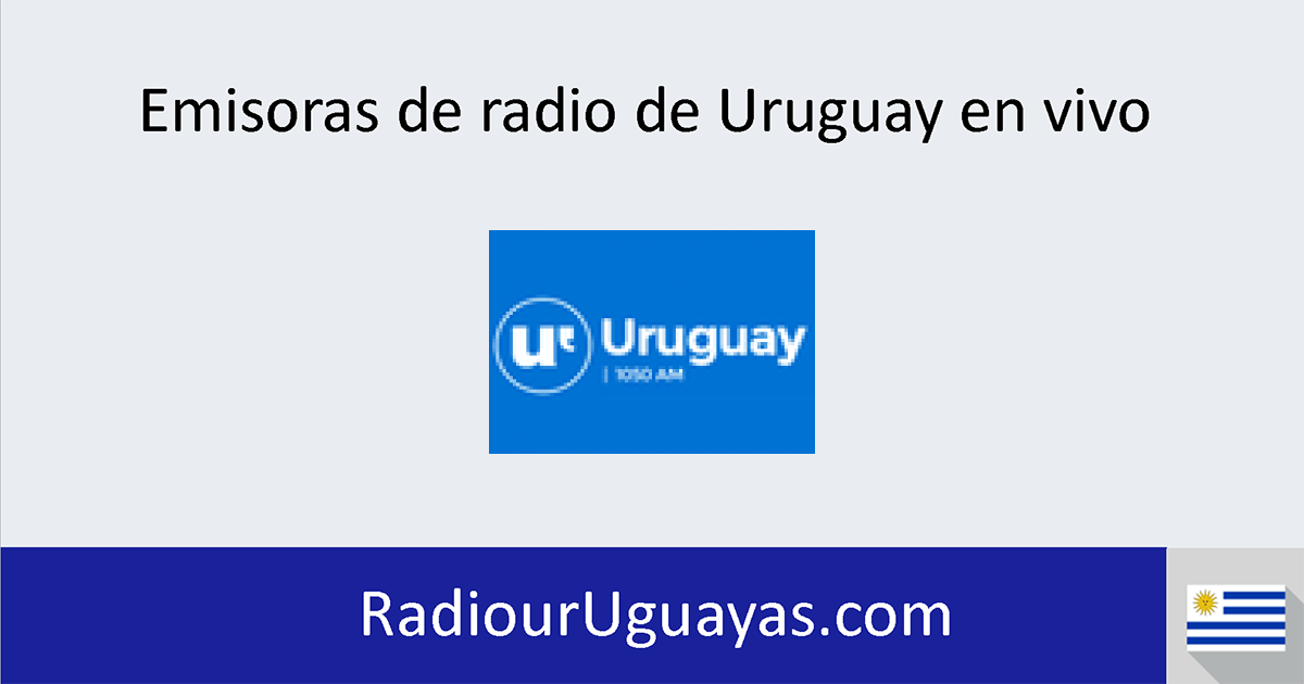 Proponer Automáticamente cascada Radio Uruguay 1050 AM online - Radios Online Uruguay